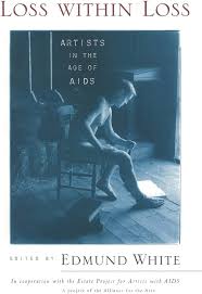 Loss Within Loss: Artists in the Age of AIDS